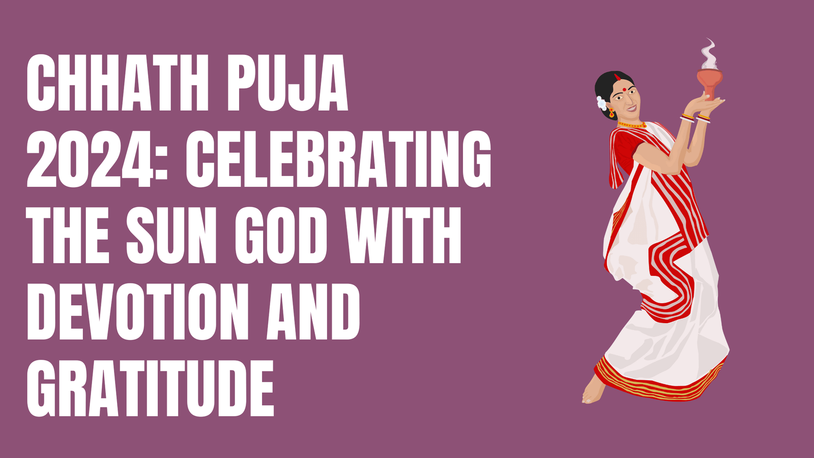 Chhath Puja 2024: Celebrating the Sun God with Devotion and Gratitude