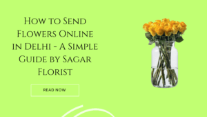 How to Send Flowers Online in Delhi