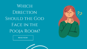 which direction should god face in pooja room