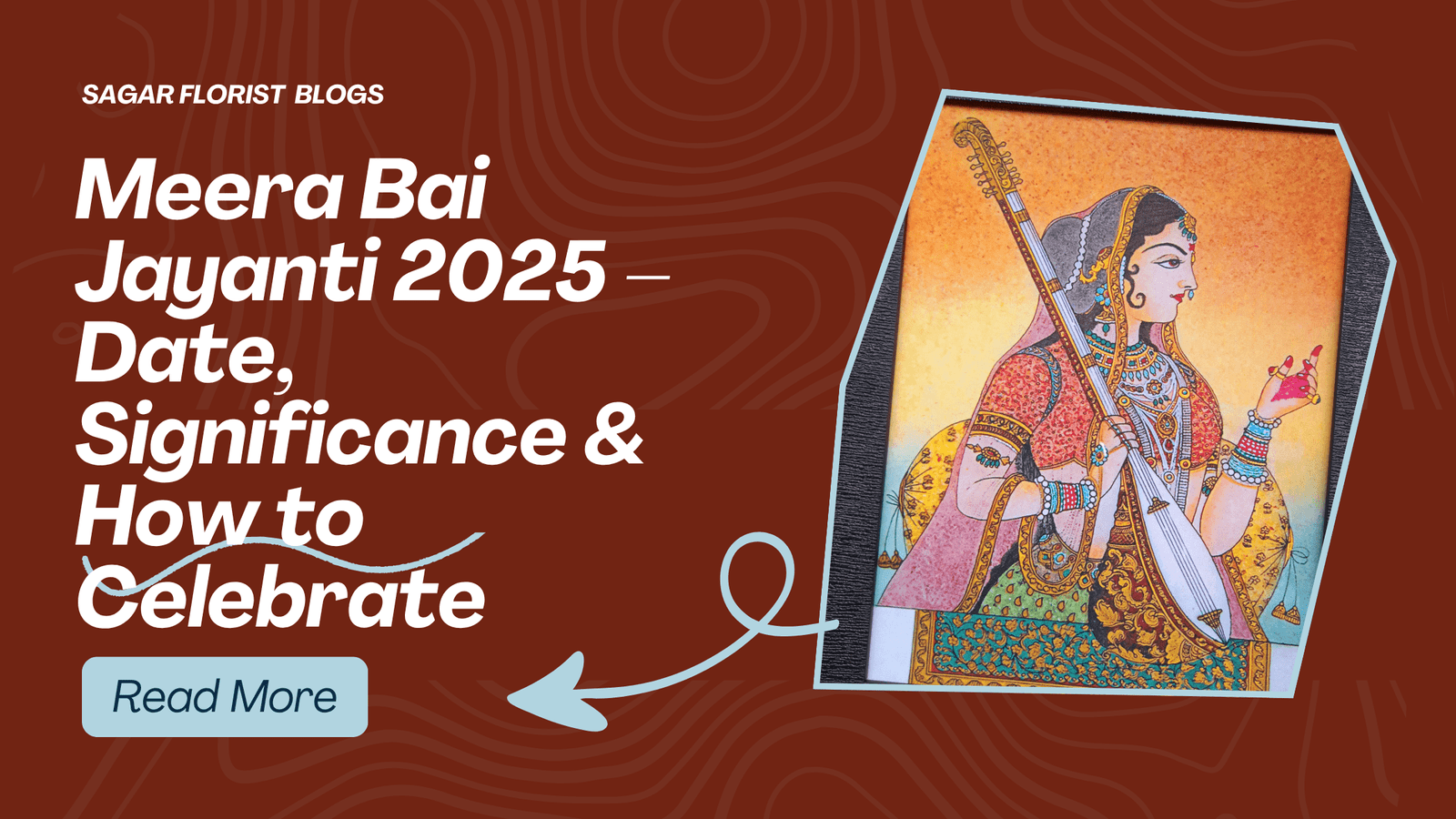 Meera Bai Jayanti 2025 – Date, Significance & How to Celebrate