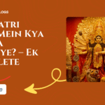 Navratri Vrat Mein Kya Khana Chahiye? – Ek Complete Guide in Hinglish