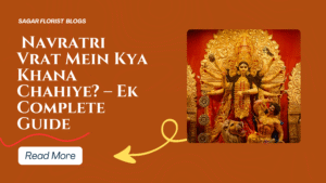 Navratri Vrat Mein Kya Khana Chahiye? – Ek Complete Guide