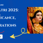 Navratri 2025: Dates, Significance, and Celebrations